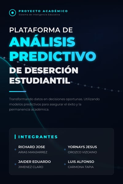 Spanish academic poster for a student dropout predictive analysis platform with cyan neon typography, dark navy background, trend line graphic, and project member names.